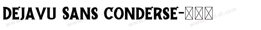 Dejavu Sans Conderse字体转换
